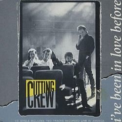 Ive Been In Love Before by Cutting Crew