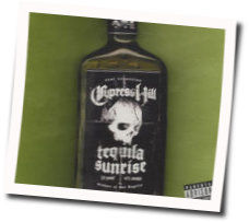 Tequila Sunrise by Cypress Hill
