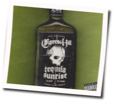 Tequila Sunrise Chords by Cypress Hill