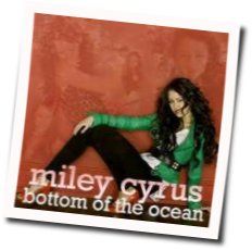 Bottom Of The Ocean  Chords by Miley Cyrus