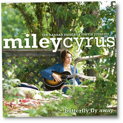 Butterfly Fly Away  by Miley Cyrus
