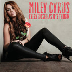 Every Rose Has Its Thorn by Miley Cyrus