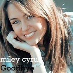 Goodbye by Miley Cyrus