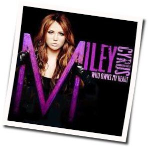 Who Owns My Heart Tab by Miley Cyrus