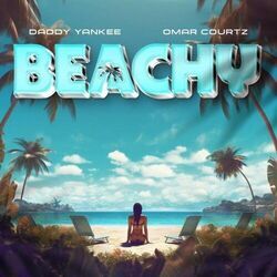 Beachy by Daddy Yankee, Omar Courtz.