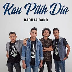 Kau Pilih Dia Chords by Dadilia Band