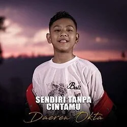 Sendiri Tanpa Cintamu Chords by Daeren Okta