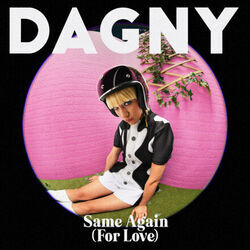 Same Again For Love Chords by Dagny