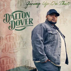 Giving Up On That Chords by Dalton Dover