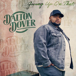 Giving Up On That Chords by Dalton Dover