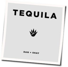 Tequila Chords by Dan + Shay