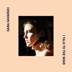 I Talk To The Wind Chords by Dana Gavanski