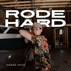 Rode Hard by Danae Hays