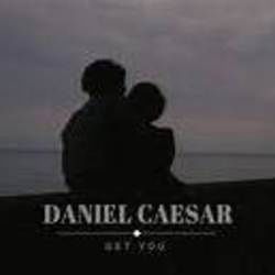 Get You  by Daniel Caesar