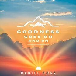 Goodness Goes On And On Chords by Daniel Doss Band