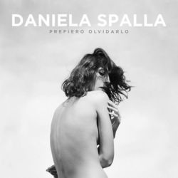 Prefiero Olvidarlo by Daniela Spalla