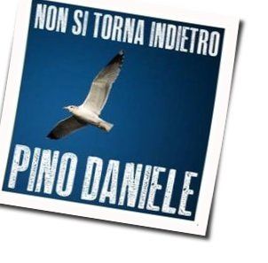 Non Si Torna Indietro Chords by Pino Daniele