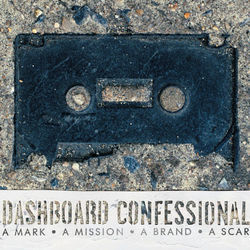 If You Can't Leave It Be Might As Well Make It Bleed by Dashboard Confessional