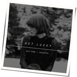 Get Lucky Chords by Daughter