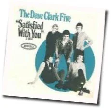 Satisfied With You Chords by The Dave Clark Five