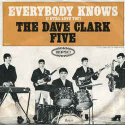 Everybody Knows I Still Love You by The Dave Clark Five