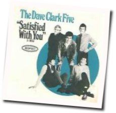 Satisfied With You Chords by The Dave Clark Five