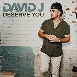 Deserve You Chords by David J