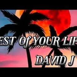 Rest Of Your Life Chords by David J