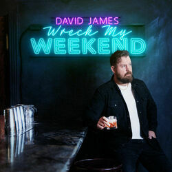 Wreck My Weekend by David James