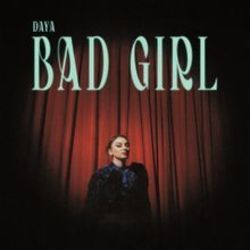 Bad Girl by Daya