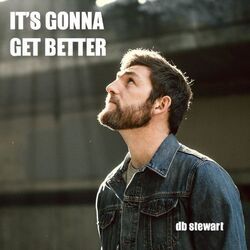 It's Gonna Get Better Right Chords by Db Stewart