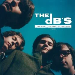 I Thought You Wanted To Know Chords by The Dbs