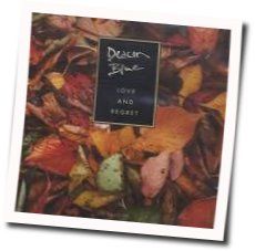 Love And Regret Chords by Deacon Blue