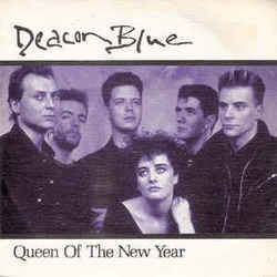 Queen Of The New Year by Deacon Blue