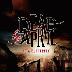 As A Butterfly by Dead By April