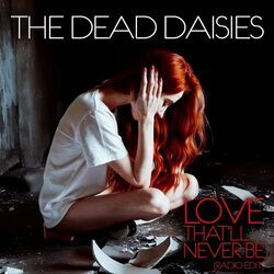 Love That'll Never Be Chords by The Dead Daisies