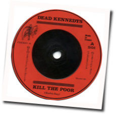 Kill The Poor by Dead Kennedys