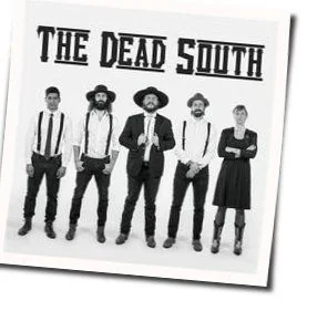 The Dead South Chords by The Dead South