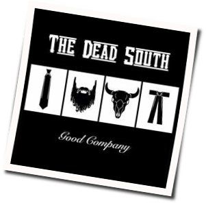 In Hell I'll Be In Good Company  by The Dead South
