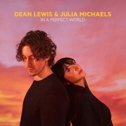 In A Perfect World Chords by Dean Lewis, Julia Michaels