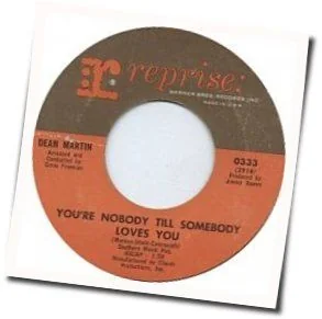 You're Nobody Till Somebody Loves You Chords by Dean Martin