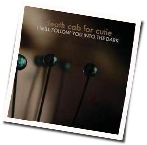 I Will Follow You Into The Dark  Chords by Death Cab For Cutie
