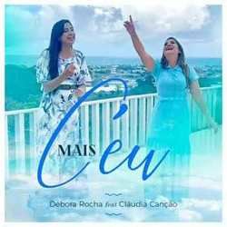 Mais Céu (part. Claudia Canção) Chords by Débora Rocha