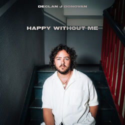 Happy Without Me Chords by Declan J Donovan
