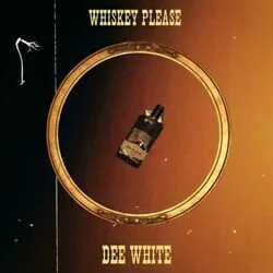 Whiskey Please Chords by Dee White