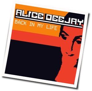 Back In My Life Chords by Alice Deejay