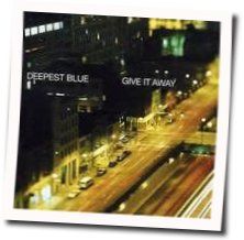 Give It Away Chords by Deepest Blue