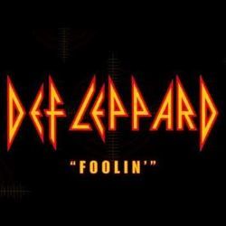 Foolin by Def Leppard