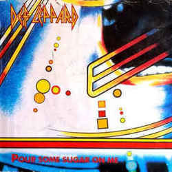Pour Some Sugar On Me  by Def Leppard