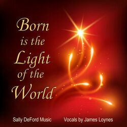 Born Is The Light Of The World by Sally Deford
